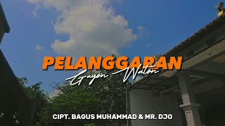 PELANGGARAN  GUYON WATON LIRIK LAGU [upl. by Lemar]