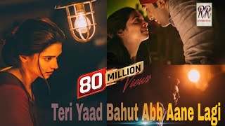 Teri Yaad Bahut Ab Aane Lagi Hai  Romantic song  deepika Padukone Ranbir kapoor HD 2020 song [upl. by Lemmor]