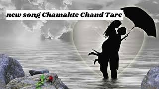 chamakte chand tere new song [upl. by Erdna]