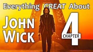 Everything GREAT About John Wick Chapter 4 [upl. by Linson]