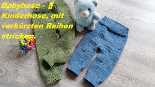 691 💗TEIL 2 Babyhose  Kinderhose mit verkürzten Reihen stricken💗 [upl. by Lauritz]