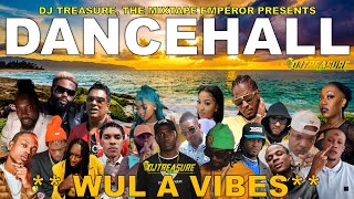 Dancehall Mix 2024  New Dancehall Songs 2024  WUL A VIBES  Masicka Intence Kraff  DJ Treasure [upl. by Dietsche]