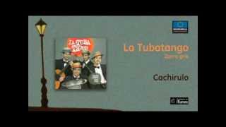 La Tubatango  Zorro Gris  Cachirulo [upl. by Bertsche]