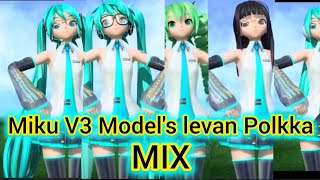 初音ミク levan Polkka V3 MIX Models [upl. by Aneerbas]