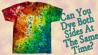 Tie Dye Can You Dye Both Sides At The Same Time [upl. by Asiruam]