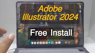 How to install adobe Illustrator 2024 on MacBook Pro [upl. by Euqinomad297]