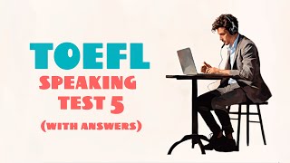 TOEFL SPEAKING PRACTICE TEST 5  NEW 2024 with answers [upl. by Gauntlett259]