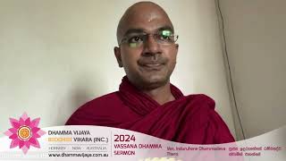 Ven Induruhene Dhammadeva Thero  Dhamma Vijaya Buddhist Vihara  2024 Vassana Dhamma Sermon [upl. by Trofmoc]