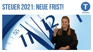 Frist Steuererklärung 2021 Welche Frist gilt denn nun [upl. by Nayb766]