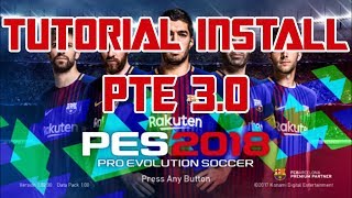 Tutorial Install PTE 30 PES 2018 Inc DLC 2 Fix Stuck Kickoff amp Black Stadiums for CPY Version [upl. by Scotty344]