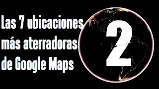 Las 7 ubicaciones más aterradoras de Google Earth y Google Maps 2 [upl. by Lonny]