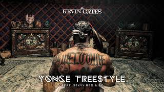 Kevin Gates  Yonce Freestyle feat Sexyy Red amp BG Official Audio [upl. by Cazzie]