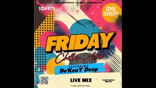 Friday Chillas Mix Vol 01 Mixed And Compiled By DeKeaY Deep [upl. by Goodhen]