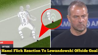 Flick Reacts to Lewandowskis Controversial Disallowed Goal [upl. by Cassil]