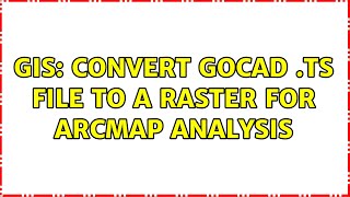 GIS Convert GOCAD ts file to a raster for ArcMap Analysis [upl. by Mahan514]