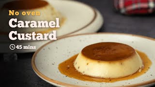 No Oven Caramel Custard Recipe  Make Delicious Caramel Custard Pudding at Home easily  Cookd [upl. by Isnyl441]