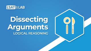 How to Improve at LSAT Dissecting Arguments [upl. by Eirrac737]