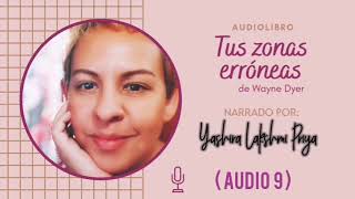 Tus zonas erróneas de Wayne Dyer AUDIO 9 [upl. by Nirb550]