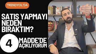 Neden Trendyolda Satışı Bırakıyorum 4 Maddede Neden Trendyolda Satışı Bıraktığımı Açıklıyorum [upl. by Lavelle]