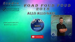 FOUAD FOUD FOUD★allo allo gari ★20182019★Official Sound★IDURAR MUSIQUE [upl. by Jermain]