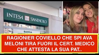 RAGIONIER COVIELLO CHE SPI AVA MELONI TIRA FUORI IL CERT MEDICO CHE ATTESTA LA SUA PAT [upl. by Kassi897]