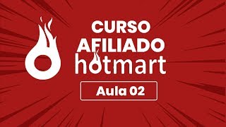 Curso Afiliado Hotmart Iniciante Aula 02 [upl. by Everick]