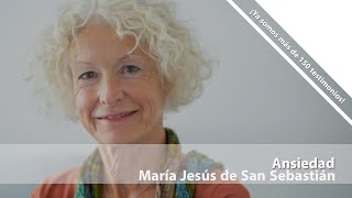 Maria Jesus de San Sebastián Ansiedad Testimonio de superación [upl. by Alegnaed968]