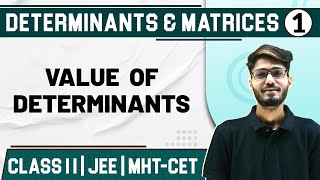 DETERMINANTS AND MATRICES 01  Value of Determinants  Maths  Class 11HSCJEEMHTCET [upl. by Frayne]