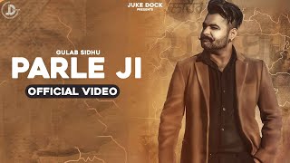 Parle Ji  Gulab Sidhu Official Video B2gether Pros  Juke Dock [upl. by Melody]