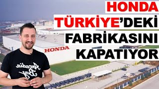 HONDA TÜRKİYEDEN ÇEKİLMİYOR [upl. by Alliw54]