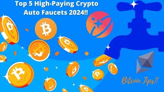 Top 5 Highest Paying Crypto Faucets 2024 [upl. by Elttil]