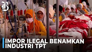 Industri Tekstil Diujung Tanduk Pemerintah Siapkan Aturan Penyelamat [upl. by Annohsat]