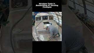 Mundane Tasks inBoatbuilding 2 SandingTimelapse shorts boatbuilding boatprojects [upl. by Lachish]