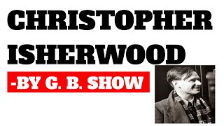 Christopher isherwood biography and works [upl. by Ainitsirhc499]