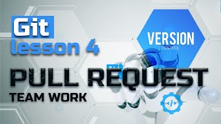 Git Lesson 4 Git pull request teamwork on Github [upl. by Rosabel]