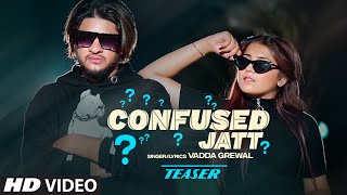 Song Teaser ► Confused Jatt  Vadda Grewal  Releasing 28 January 2021 [upl. by Radman]