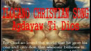 ILOCANO CHRISTIAN SONGTi Pagdayaw Ko Ti Dios [upl. by Chilcote]