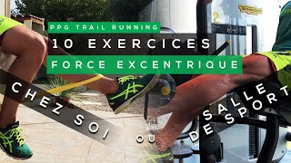 10 EXERCICES DE TRAVAIL EN EXCENTRIQUE CHEZ SOI OU EN SALLE DE SPORT ►► PPG TRAIL RUNNING [upl. by Aronoff]