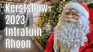 Kerstshow 2023 Intratuin Rhoon ⭐⭐⭐⭐⭐ part 1 [upl. by Ross]