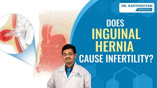 Can Inguinal Hernia Cause Infertility Dr Karthikeyan Explains [upl. by Akeyla]