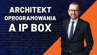 Architekt oprogramowania a IP BOX [upl. by Roxanne]