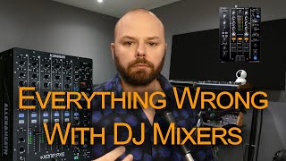 Everything Wrong With DJ Mixers [upl. by Miru]