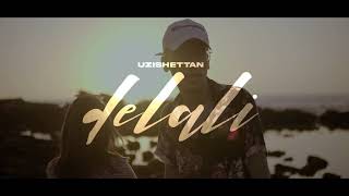 Uzishettan  Delali Official Music Video [upl. by Eetnahs971]