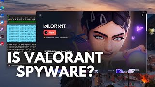 Is Valorant Spyware [upl. by Ennaerb954]