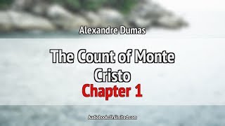 The Count of Monte Cristo Audiobook Chapter 1 [upl. by Mainis497]