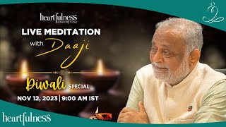 Live Meditation With Daaji  Diwali Special  12th Nov  0900 AM IST  Heartfulness [upl. by Kevyn40]