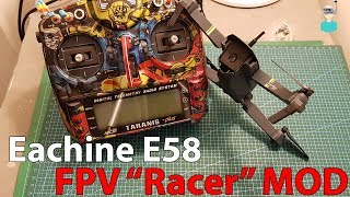 Eachine E58  FPV quotRacerquot MOD [upl. by Leirda134]