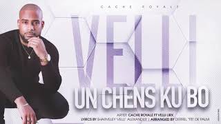 UN CHENS KU BO  CACHE ROYALE FT VELLI LIRX [upl. by Maillliw]