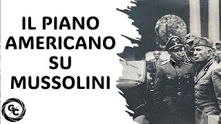 IL PIANO AMERICANO SU MUSSOLINI da Enzo Climinti 2009 [upl. by Wickham463]