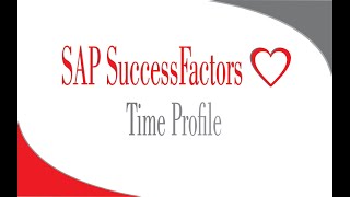 Time Profile  SAP SuccessFactors Employee Central [upl. by Karli]